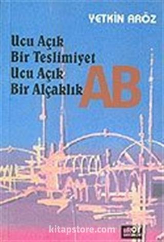 Ucu Açık Bir Teslimiyet Ucu Açık Bir Alçaklık