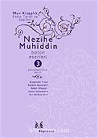 Nezihe Muhiddin Bütün Eserleri Cilt 3