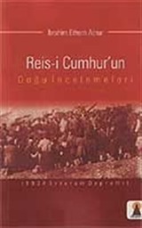 Reis-i Cumhur'un Doğu İncelemeleri