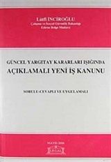 Yeni İş Kanunu / Güncel Yargıtay Kararları Işığında Açıklamalı