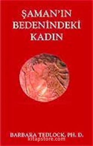 Şaman'ın Bedenindeki Kadın