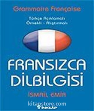 Fransızca Dilbilgisi / Türkçe Açıklamalı - Örnekli Alıştırmalı