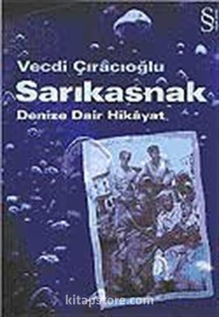 Sarıkasnak / Denize Dair Hikayat