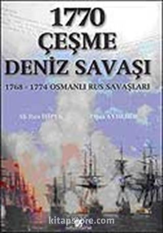 1770 Çeşme Deniz Savaşı / 1768-1774 Osmanlı-Rus Savaşları