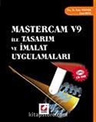 Mastercam V9 İle Tasarım ve İmalat Uygulamaları (Cd'li)