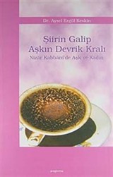 Şiirin Galip Aşkın Devrik Kralı / Nizar Kabbani'de Aşk ve Kadın