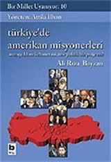 Bir Millet Uyanıyor! 10 / Türkiye'de Amerikan Misyonerleri / Armageddon: Kehanet mi, Teo-Politik Bir Proje mi?