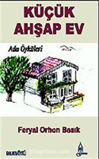 Küçük Ahşap Ev / Ada Öyküleri