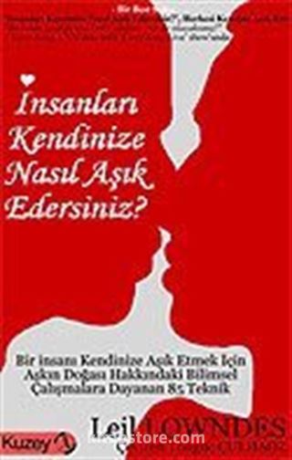 İnsanları Kendinize Nasıl Aşık Edersiniz?