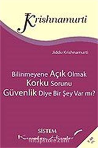 Bilinmeyene Açık Olmak / Korku Sorunu / Güvenlik Diye Bir Şey Var mı? (Cep Boy)