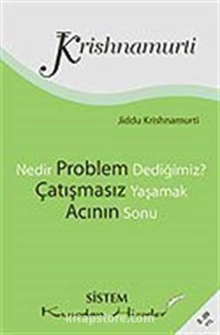 Nedir Problem Dediğimiz? / Çatışmasız Yaşamak / Acının Sonu (Cep Boy)