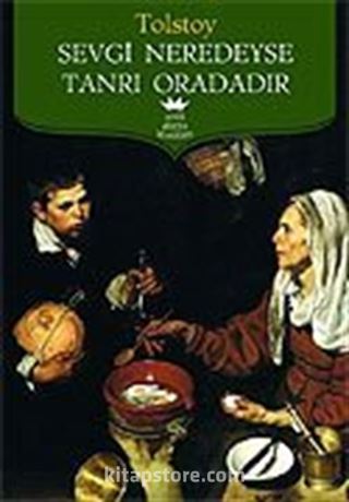 Sevgi Neredeyse Tanrı Oradadır