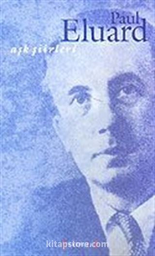 Aşk Şiirleri / Paul Eluard