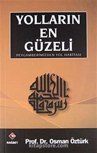 Yolların En Güzeli / Peygamberimizden Yol Haritası