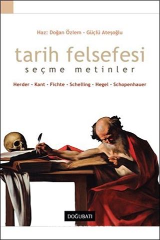 Tarih Felsefesi / Seçme Metinler / Herder - Kant - Fichte - Schelling - Hege l- Schopenhauer