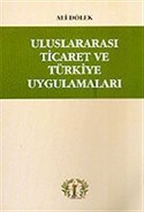 Uluslararası Ticaret ve Türkiye Uygulamaları