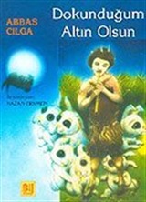 Dokunduğum Altın Olsun