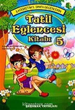 Tatil Eğlence Kitabı 5. Sınıflar İçin