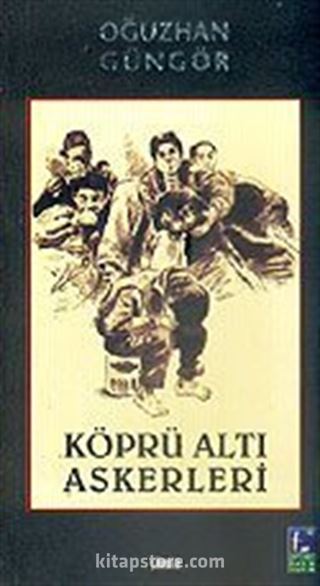 Köprü Altı Askerleri