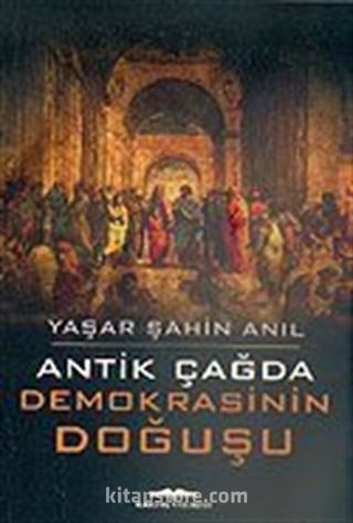 Antik Çağda Demokrasinin Doğuşu