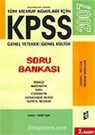 KPSS 2007 Soru Bankası Genel Kültür-Genel Yetenek Tüm Memur Adayları İçin