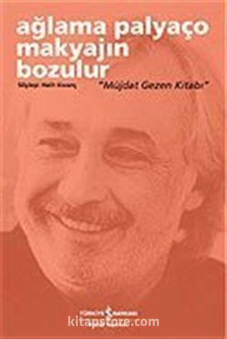 Ağlama Palyaço Makyajın Bozulur / Müjdat Gezen Kitabı