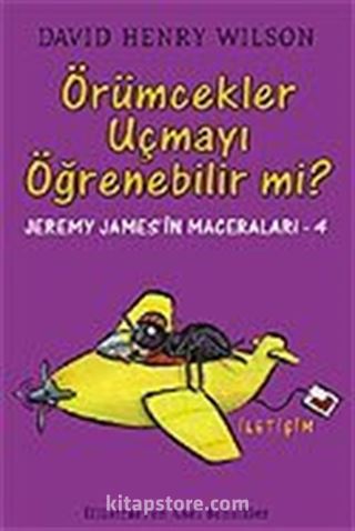 Örümcekler Uçmayı Öğrenebilir mi? - Jeremy James'in Maceraları 4