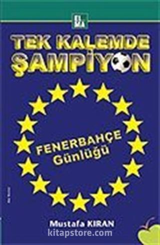 Tek Kalemde Şampiyon Fenerbahçe Günlüğü