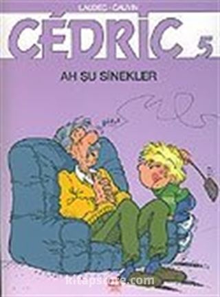 Cedric 5 Ah Şu Sinekler