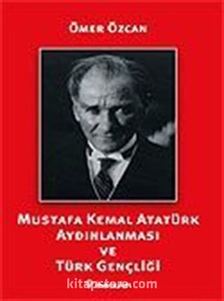 Mustafa Kemal Atatürk Aydınlanması ve Türk Gençliği