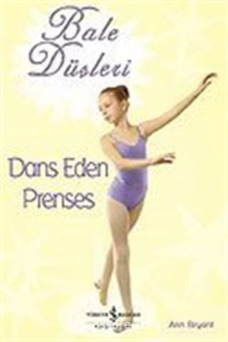 Bale Düşleri / Dans Eden Prenses