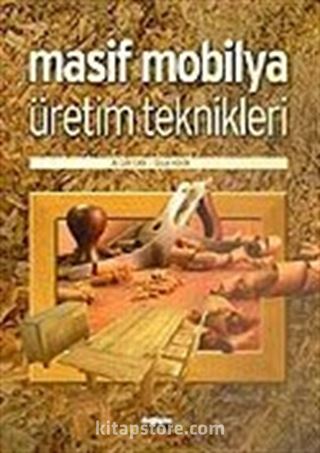 Masif Mobilya Üretim Teknikleri