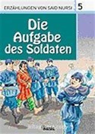 5. Die Aufgabe des Soldaten (Askerin Görevi) / Said Nursi'den İbretli Hikayeler 5