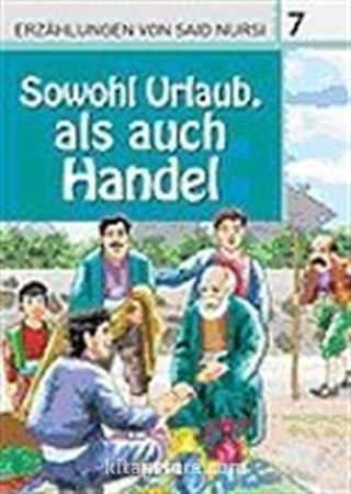 7. Sowohl Urlaub, als auch Hendel (Hem Ziyaret, Hem Ticaret) / Said Nursi'den İbretli Hikayeler 7