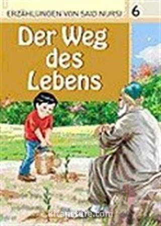 6. Der Weg des Lebens (Hayat Yolu) / Said Nursi'den İbretli Hikayeler 6