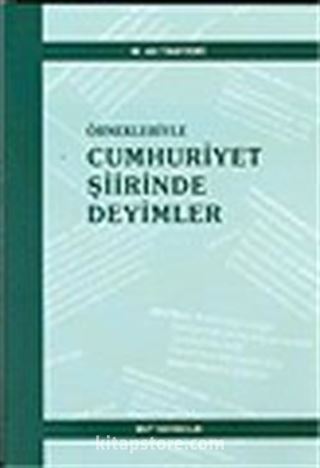 Örnekleriyle Cumhuriyet Şiirinde Deyimler