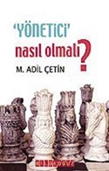 Yönetici Nasıl Olmalı