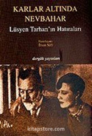 Karlar Altında Nevbahar / Lüsyen Tarhan'ın Hatıraları