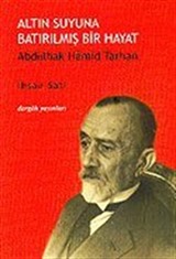 Altın Suyuna Batırılmış Bir Hayat Abdülhak Hamid Tarhan