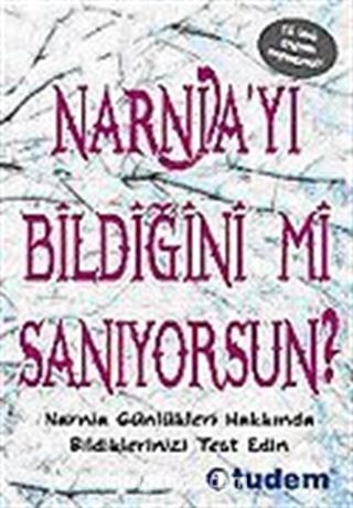 Narnia'yı Bildiğini mi Sanıyorsun?