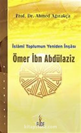 Ömer İbn Abdülaziz / İslami Toplumun Yeniden İnşası