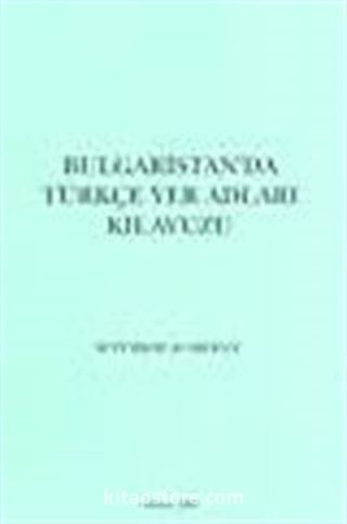 Bulgaristan'da Türkçe Yer Adları Kılavuzu