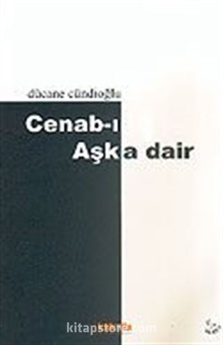 Cenab-ı Aşka Dair