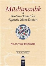 Müslümanlık ve Kur'an-ı Kerim'den Ayetlerle İslam Esasları