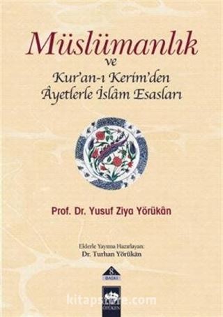 Müslümanlık ve Kur'an-ı Kerim'den Ayetlerle İslam Esasları