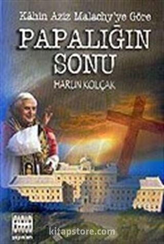 Papalığın Sonu Kahin Aziz Malachy'ye Göre