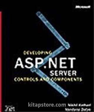 Developing Microsoft® ASP.NET Server Controls and Components