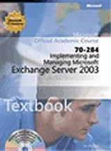 Implementing and Managing Microsoft® Exchange Server 2003 (70-284)