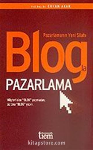 Blogla Pazarlama Pazarlamanın Yeni Silahı