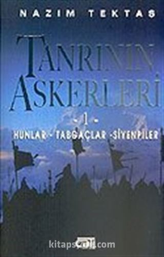 Tanrı'nın Askerleri 1 / Hunlar - Tabgaçlar - Siyenpiler